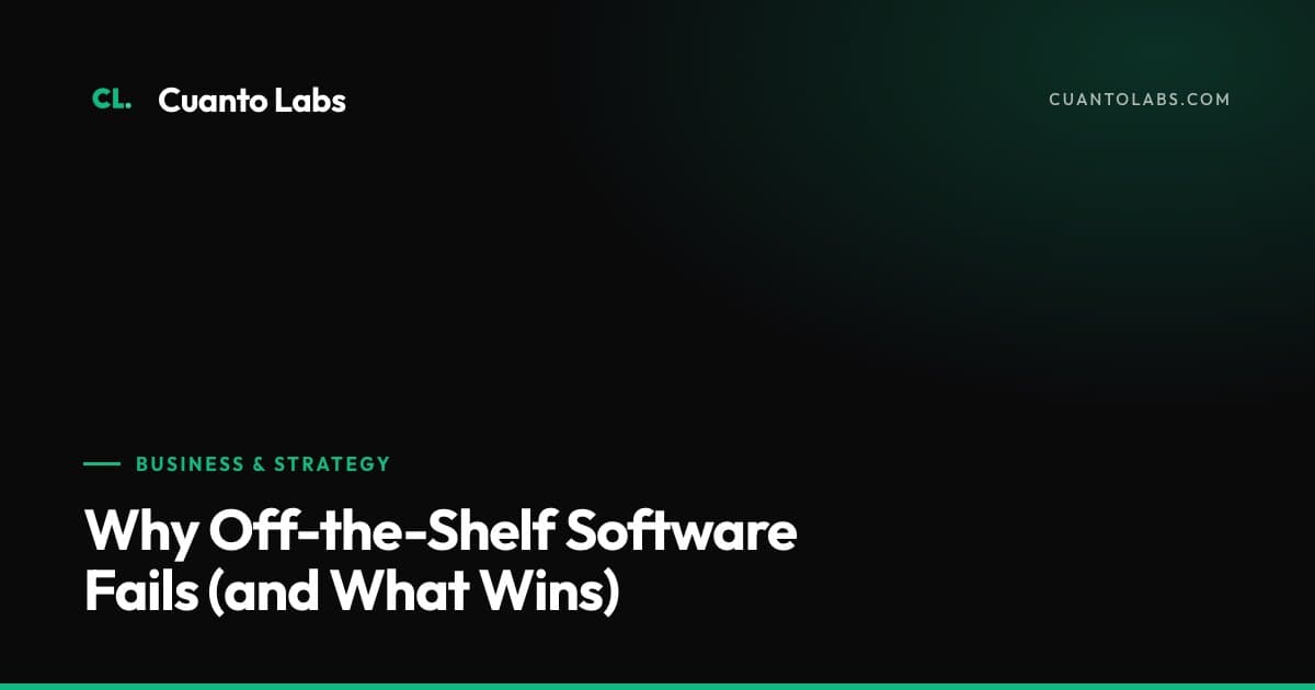 Why Off-the-Shelf Software Fails (and What Wins)